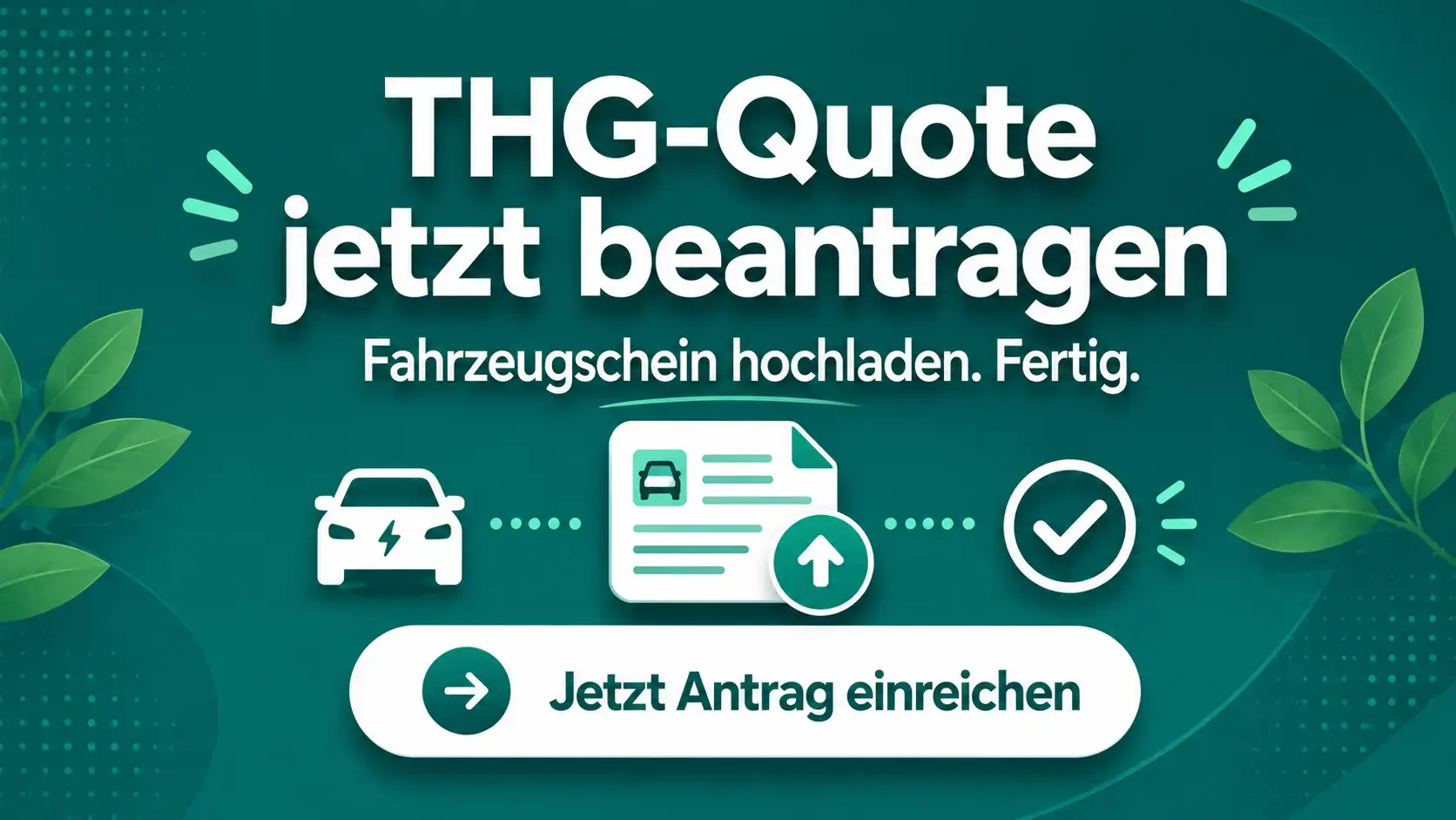 THG-Quote jetzt beantragen — wenige Minuten Aufwand, jährliche Prämie.