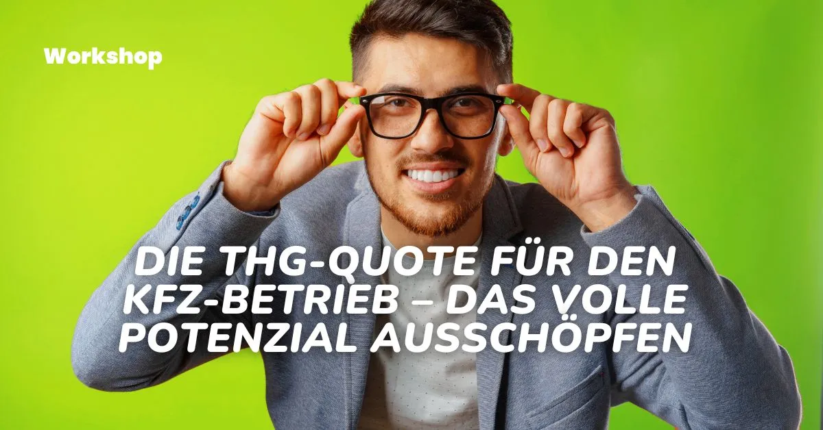 Die THG-Quote für den KFZ-Betrieb – das volle Potenzial ausschöpfen