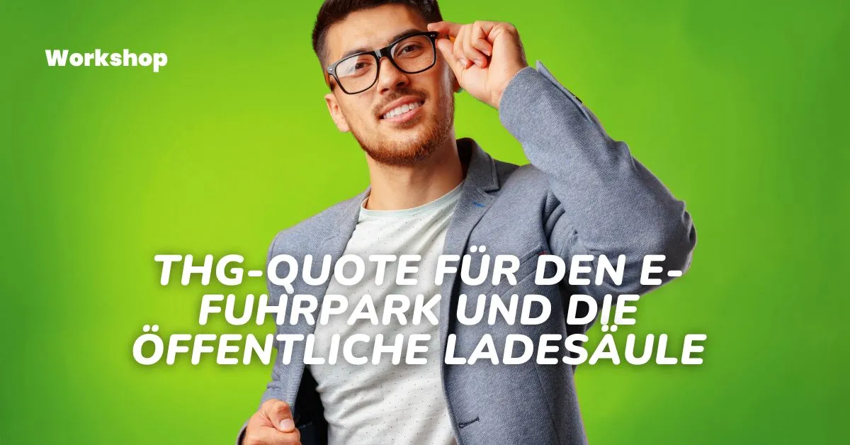 THG-Quote für den E-Fuhrpark und die öffentliche Ladesäule